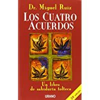 Los mejores  - Los cuatro acuerdos: Un libro de sabiduría tolteca (Crecimiento personal)